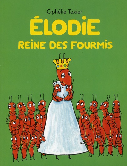 ELODIE REINE DES FOURMIS
