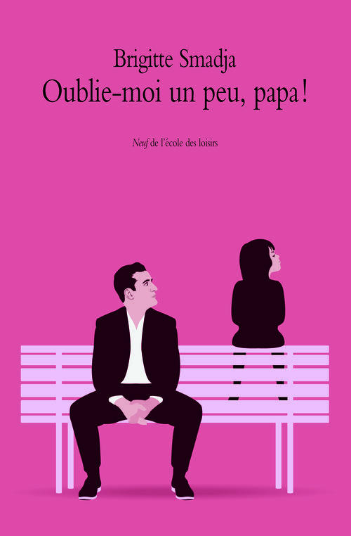 OUBLIE MOI UN PEU PAPA
