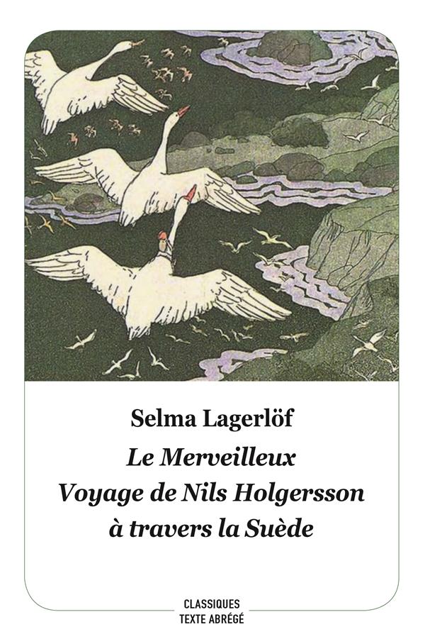 LE MERVEILLEUX VOYAGE DE NILS HOLGERSSON A TRAVERS LA SUEDE (TEXTE ABREGE)