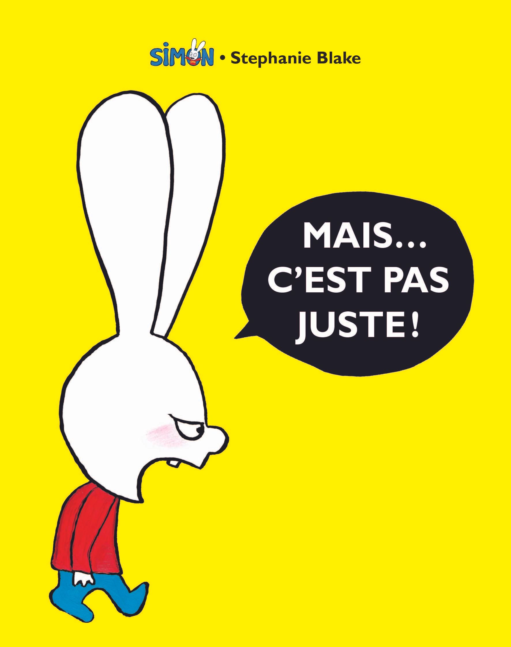 MAIS... C'EST PAS JUSTE!