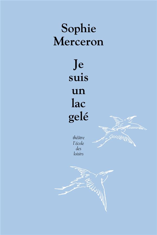 JE SUIS UN LAC GELE