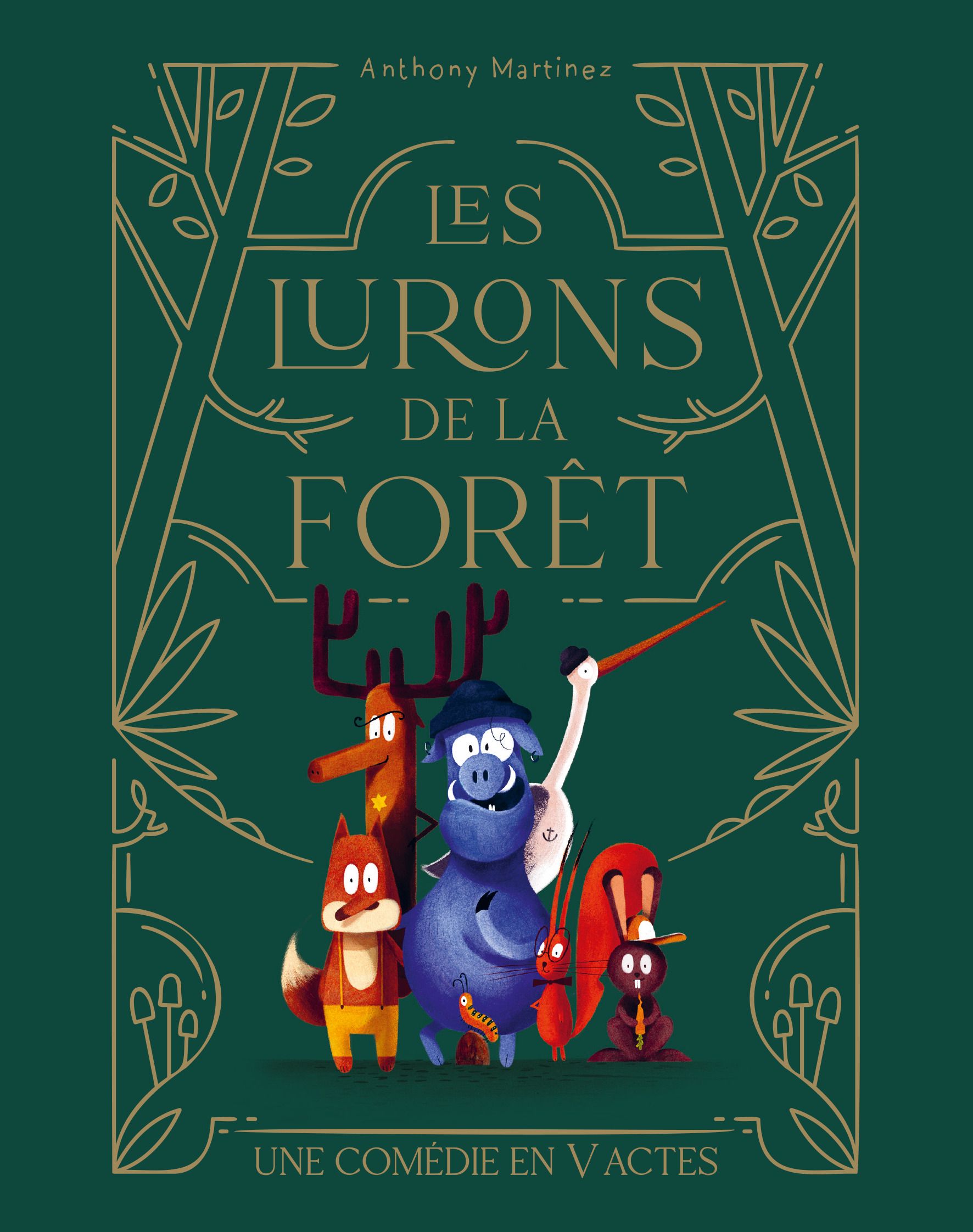 LES LURONS DE LA FORET - T01 - LES LURONS DE LA FORET - UNE COMEDIE EN V ACTES