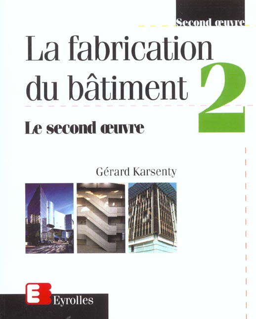 LA FABRICATION DU BATIMENT - TOME 2 - LE SECOND OEUVRE