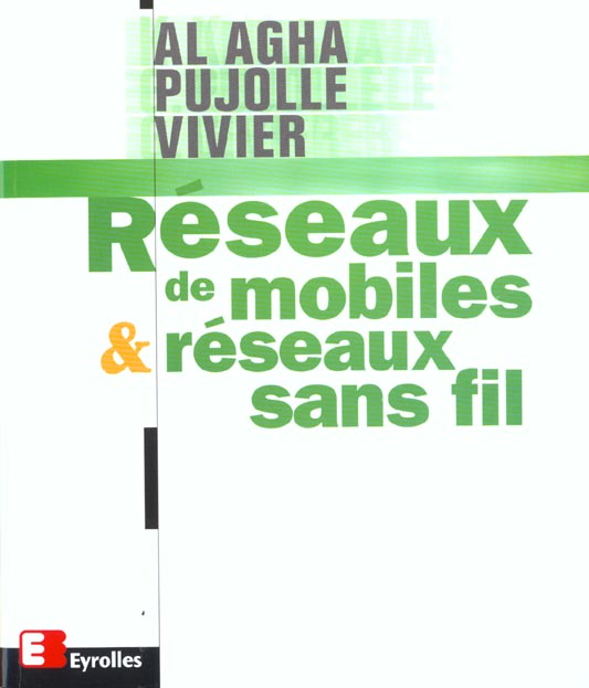 RESEAUX DE MOBILES ET RESEAUX SANS FIL - GSM, GPRS, UMTS, 802.11, BLUETOOTH, BLR, DVB, IP MOBILE