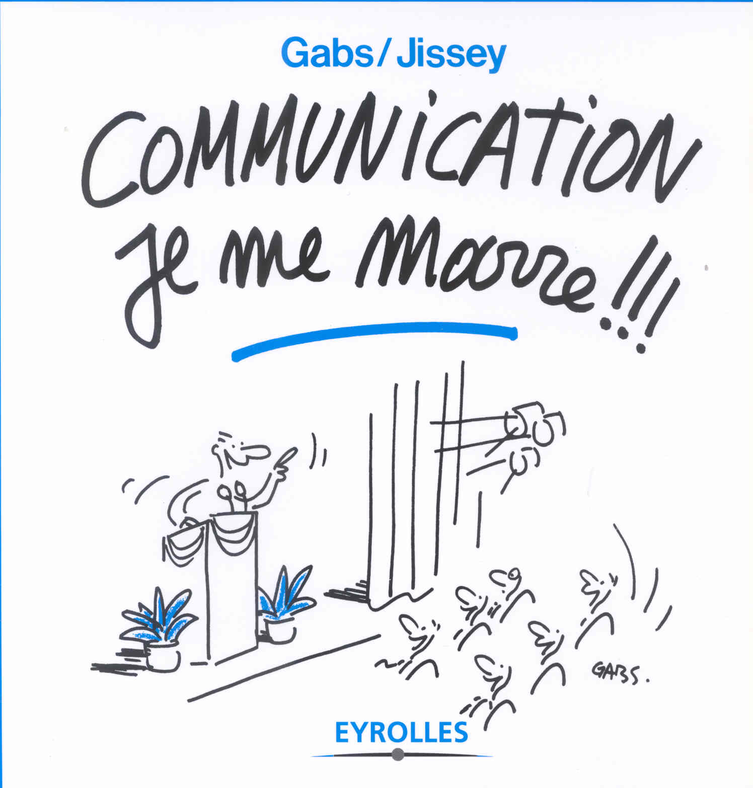 COMMUNICATION, JE ME MARRE !!
