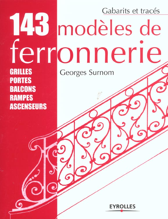 143 MODELES DE FERRONNERIE - GRILLES, PORTES, BALCONS, RAMPES, ASCENSEURS
