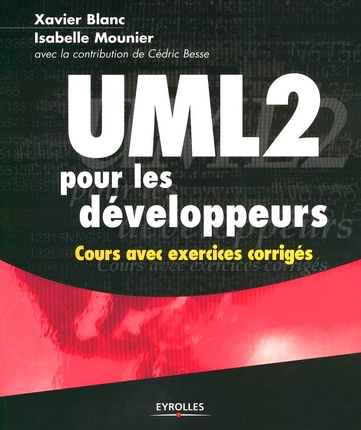 UML2 POUR LES DEVELOPPEURS - COURS AVEC EXERCICES CORRIGES