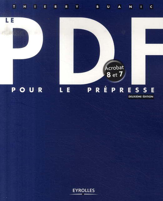 LE PDF POUR LE PREPRESSE - ACROBATE 8 ET 7