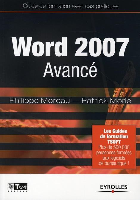 WORD 2007 AVANCE - GUIDE DE FORMATION AVEC CAS PRATIQUES