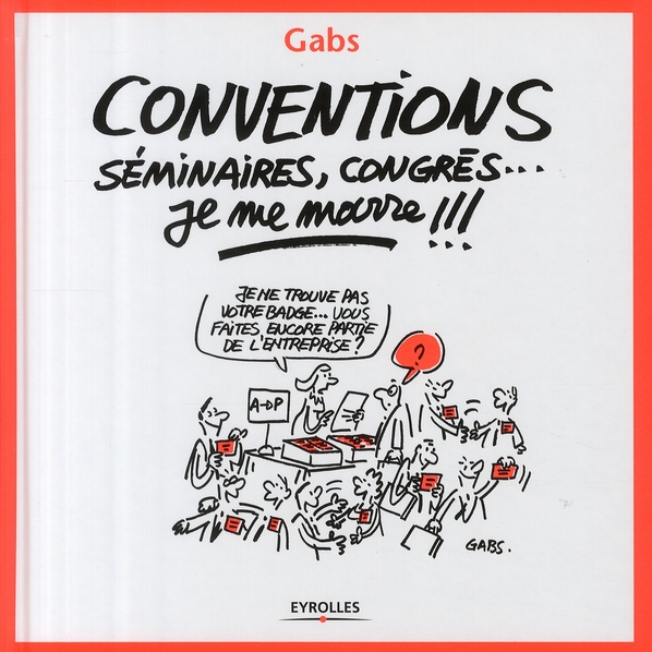 CONVENTIONS, SEMINAIRES, CONGRES...  JE ME MARRE !!!