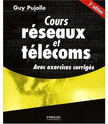 COURS RESEAUX ET TELECOMS - AVEC EXERCICES CORRIGES
