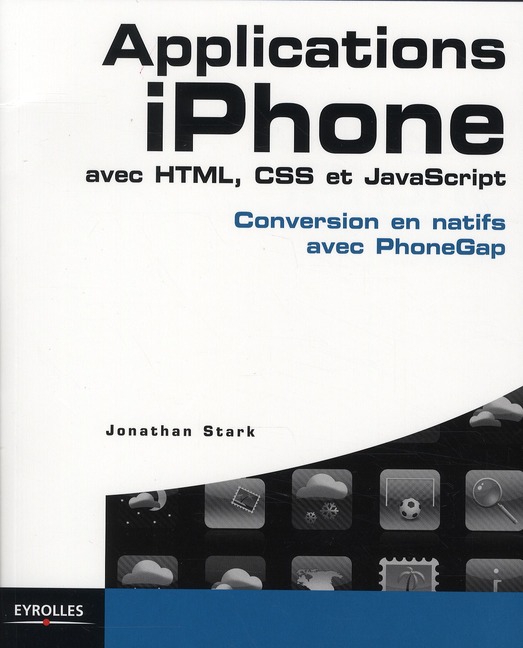 APPLICATIONS IPHONE AVEC HTML, CSS ET JAVASCRIPT - CONVERSION EN NATIFS AVEC PHONEGAP.