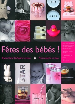 FETE DES BEBES ! - TECHNIQUES ET IDEES DE DECORATION POUR VOS TABLES ET RECEPTIONS AUTOUR DE BEBE. 2