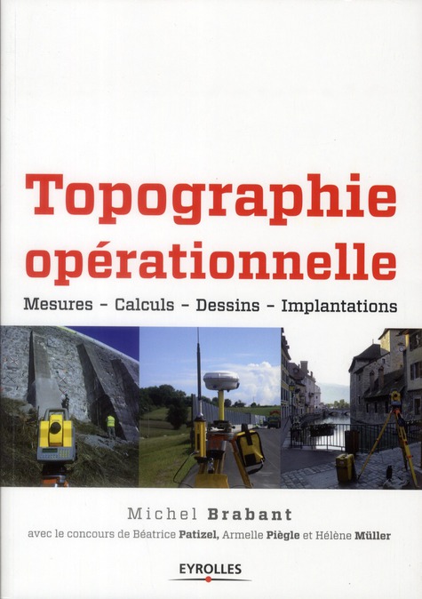 TOPOGRAPHIE OPERATIONNELLE - MESURES - CALCULS - DESSINS - IMPLANTATIONS.