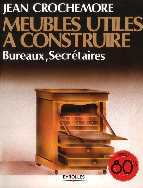 MEUBLES UTILES A CONSTUIRE - T2 - BUREAUX, SECRETAIRES.