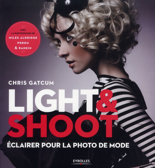 LIGHT ET SHOOT - ECLAIRER POUR LA PHOTO DE MODE.