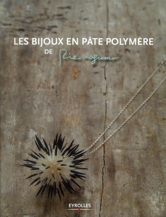 LES BIJOUX EN PATE POLYMERE DE RIE NAGUMO