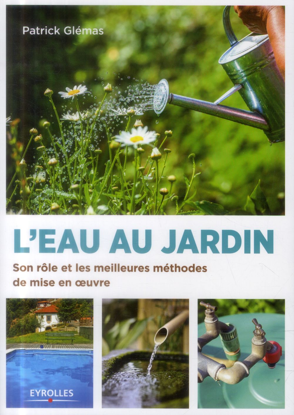 L'EAU AU JARDIN - SON ROLE ET LES MEILLEURES METHODES DE MISE EN OEUVRE