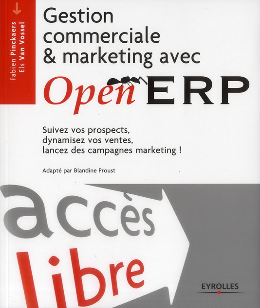 GESTION COMMERCIALE ET MARKETING AVEC OPENERP - SUIVEZ VOS PROSPECTS, DYNAMISEZ VOS VENTES, LANCEZ V