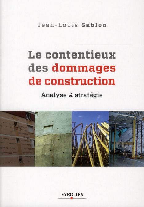 LE CONTENTIEUX DES DOMMAGES DE CONSTRUCTION - ANALYSE ET STRATEGIE