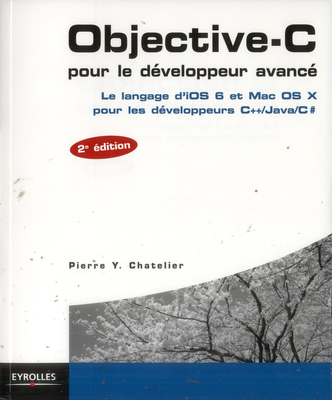OBJECTIVE-C POUR LE DEVELOPPEUR AVANCE - LE LANGAGE D'IOS 6 ET MAC OS X POUR LES DEVELOPPEURS C++/JA