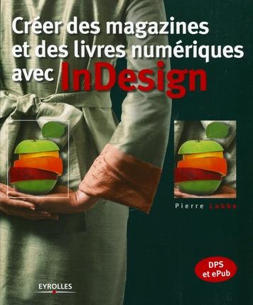 CREER DES MAGAZINES ET DES LIVRES NUMERIQUES AVEC INDESIGN - DPS ET EPUB.