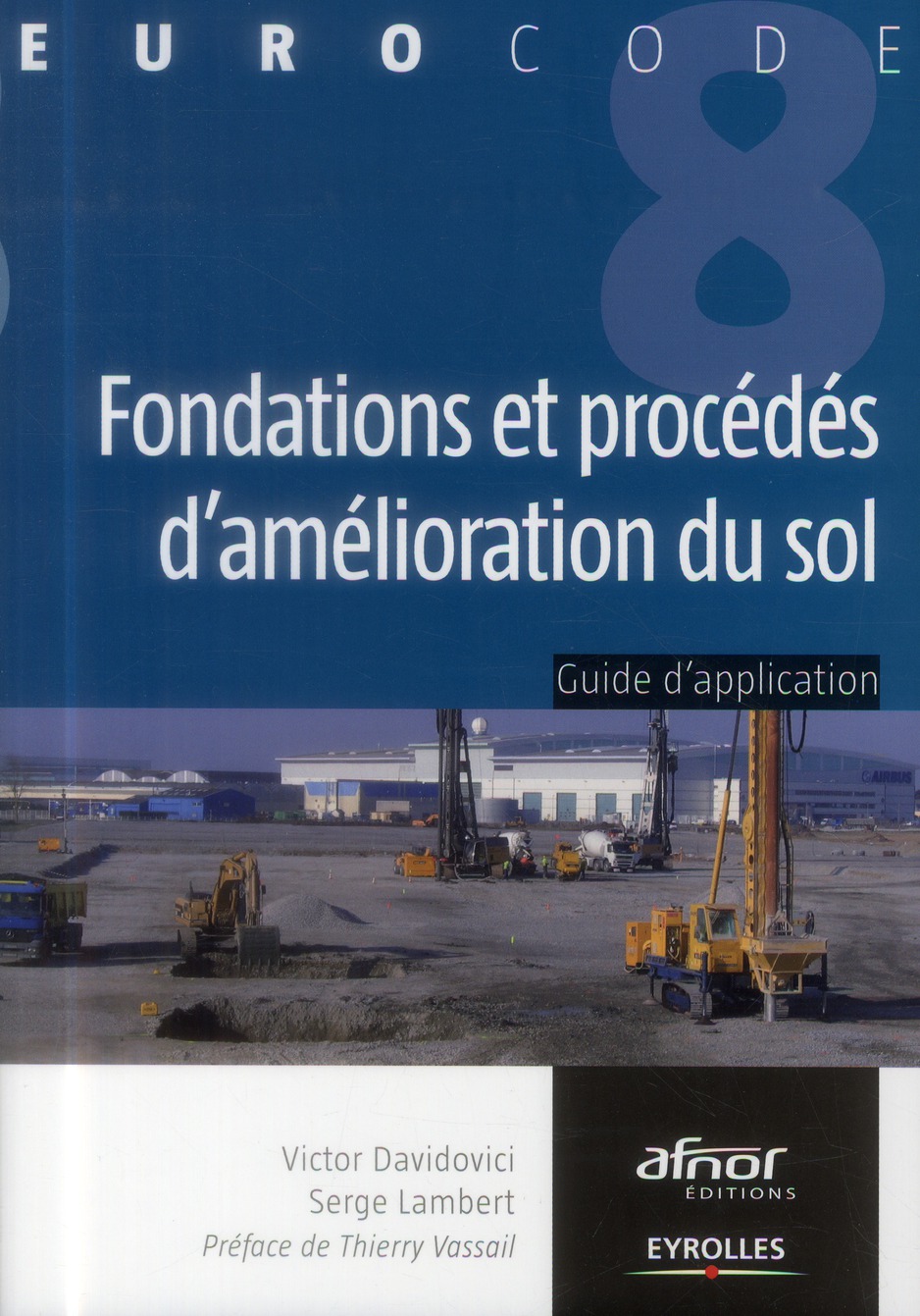 FONDATIONS ET PROCEDES D'AMELIORATION DU SOL - GUIDE D'APPLICATION DE L'EUROCODE 8 (PARASISMIQUE).