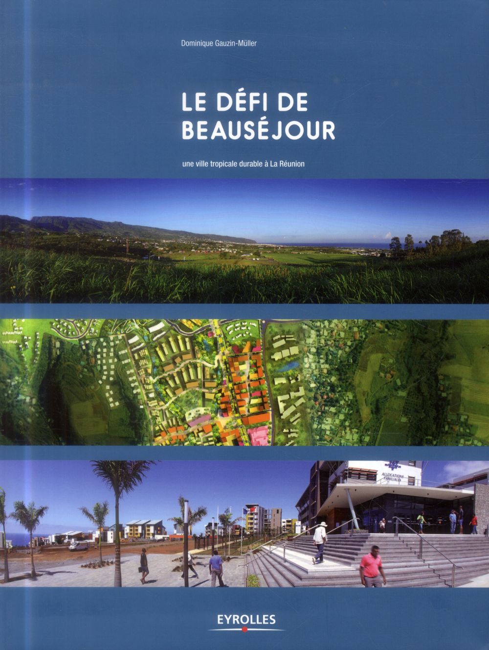LE DEFI DE BEAUSEJOUR - UNE VILLE TROPICALE DURABLE  A LA REUNION.