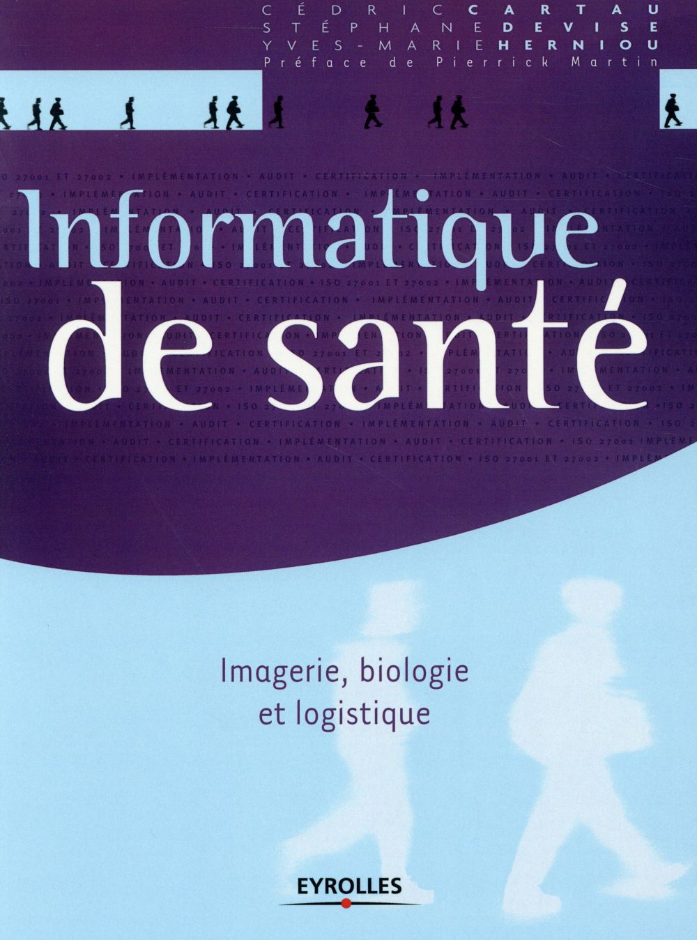 INFORMATIQUE DE SANTE - IMAGERIE, BIOLOGIE ET LOGISTIQUE.