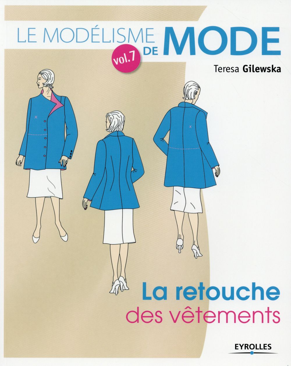 LE MODELISME DE MODE - VOLUME 7 LA RETOUCHE DES VETEMENTS