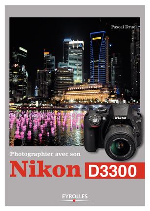 PHOTOGRAPHIER AVEC SON NIKON D3300