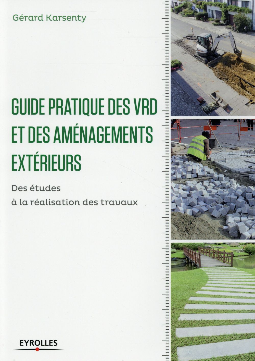 GUIDE PRATIQUE DES VRD ET AMENAGEMENTS EXTERIEURS - DES ETUDES A LA REALISATION DES TRAVAUX.