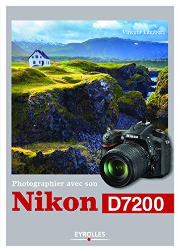 PHOTOGRAPHIER AVEC SON NIKON D7200