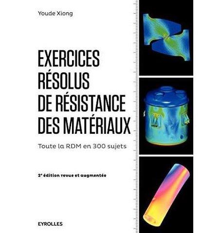 EXERCICES RESOLUS DE RESISTANCE DES MATERIAUX - TOUTE LA RDM EN 300 SUJETS.