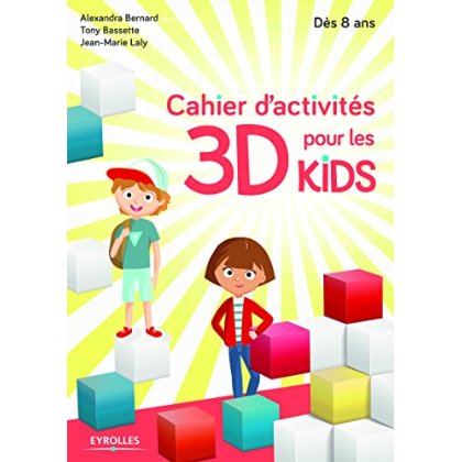 3D POUR LES KIDS CAHIER D'ACTIVITES - DES 8 ANS