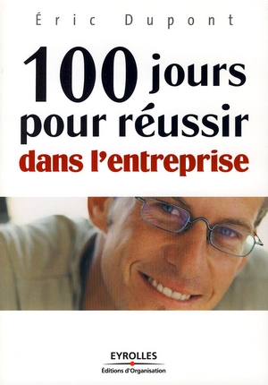 100 JOURS POUR REUSSIR DANS L'ENTREPRISE