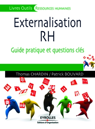 EXTERNALISATION DES RH - GUIDE PRATIQUE ET QUESTIONS CLES