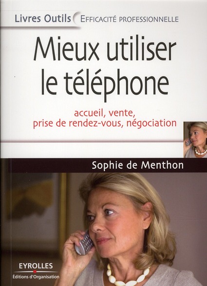 MIEUX UTILISER LE TELEPHONE - ACCUEIL, VENTE, PRISE DE RENDEZ-VOUS, NEGOCIATION