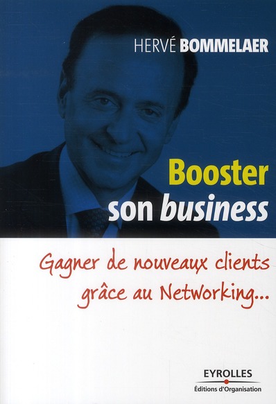BOOSTER SON BUSINESS - GAGNER DE NOUVEAUX CLIENTS GRACE AU NETWORKING...