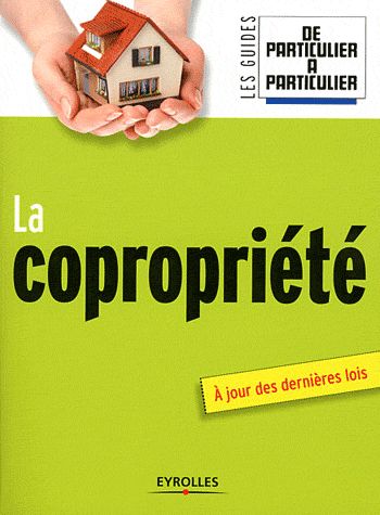LA COPROPRIETE - A JOUR DES DERNIERES LOIS.