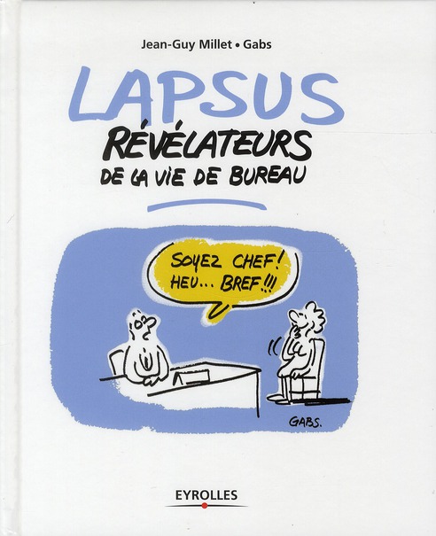 LAPSUS REVELATEURS DE LA VIE DE BUREAU