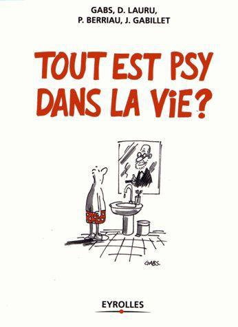 TOUT EST PSY DANS LA VIE ?