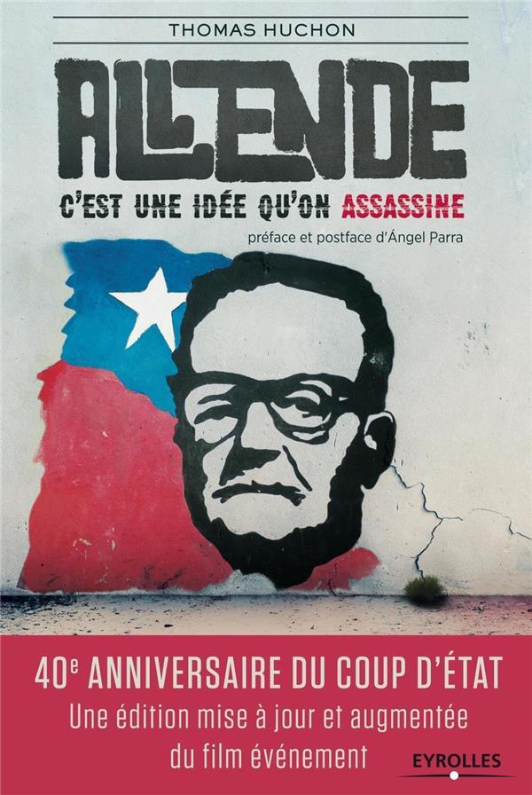 SALVADOR ALLENDE - C'EST UNE IDEE QU'ON ASSASSINE.
