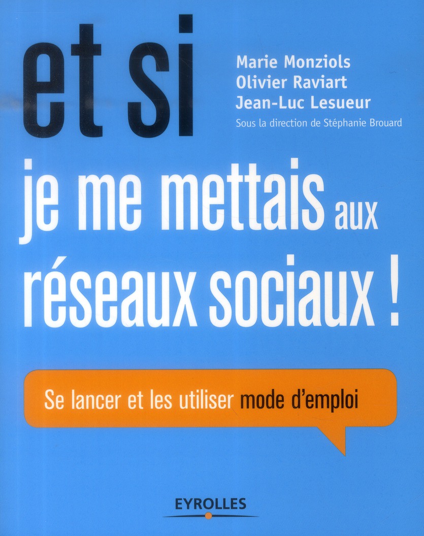 ET SI JE ME METTAIS AUX RESEAUX SOCIAUX ! - SE LANCER ET LES UTILISER MODE D'EMPLOI.