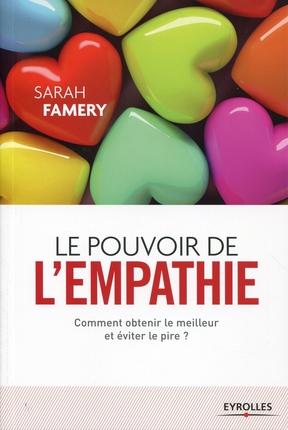 LE POUVOIR DE L'EMPATHIE - COMMENT OBTENIR LE MEILLEUR ET EVITER LE PIRE ?