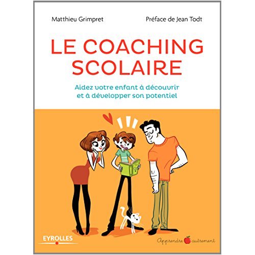 LE COACHING SCOLAIRE - AIDEZ VOTRE ENFANT A DECOUVRI ET A DEVELOPPER SON POTENTIEL.