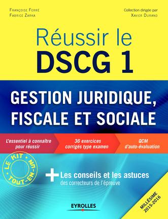 REUSSIR LE DSCG 1 - GESTION JURIDIQUE, SOCIALE ET FISCALE