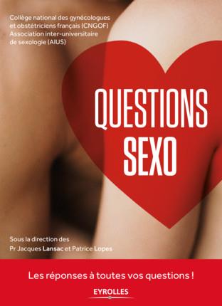 QUESTIONS SEXO - LES REPONSES A TOUTES VOS QUESTIONS !