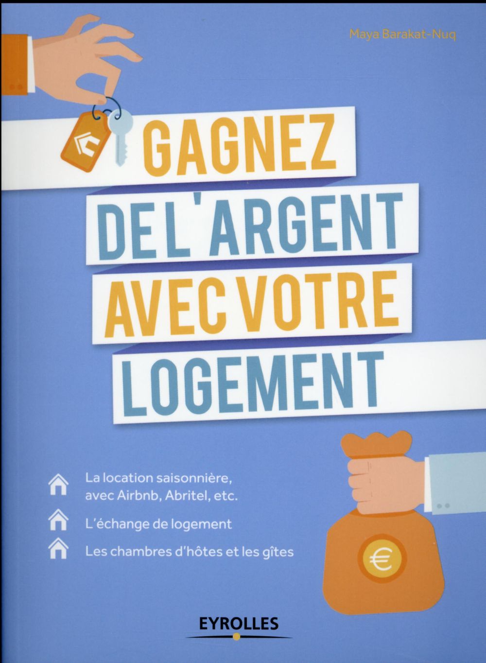 GAGNEZ DE L'ARGENT AVEC VOTRE LOGEMENT - LA LOCATION SAISONNIERE, AVEC AIRBNB, ABRITEL, ETC. L'ECHAN