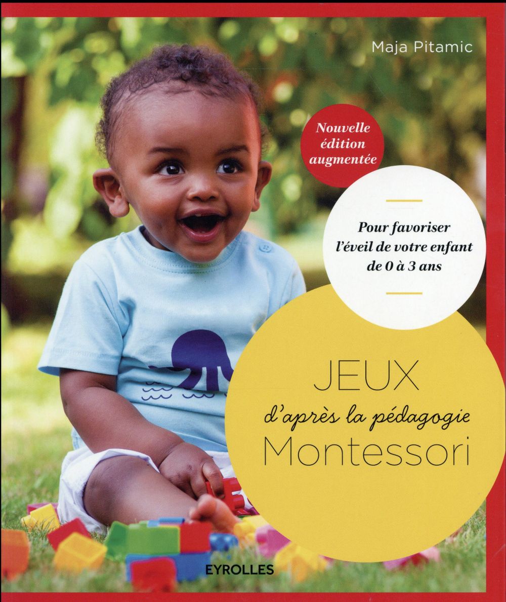 JEUX D'APRES LA PEDAGOGIE MONTESSORI POUR FAVORISER L'EVEIL DE VOTRE ENFANT DE 0 A 3 ANS